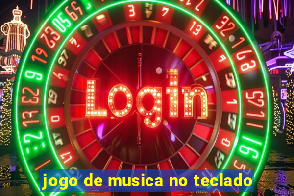 jogo de musica no teclado